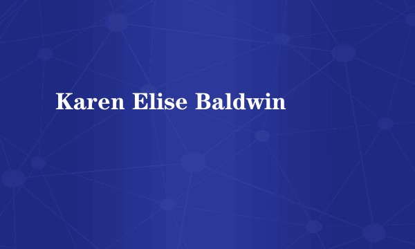Karen Elise Baldwin