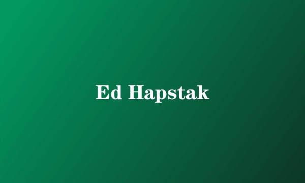 Ed Hapstak