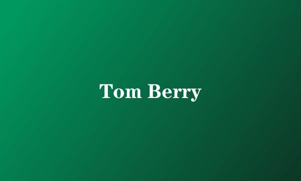 Tom Berry