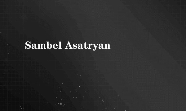Sambel Asatryan