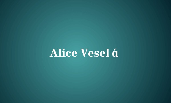 Alice Veselá