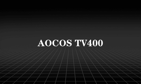 AOCOS TV400