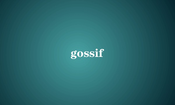 gossif