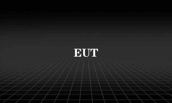 EUT