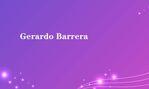 Gerardo Barrera