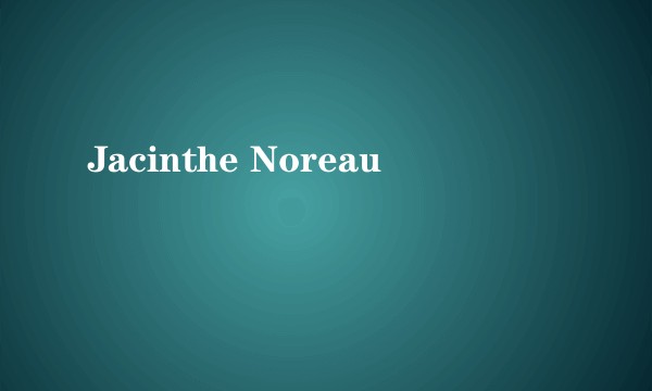 Jacinthe Noreau