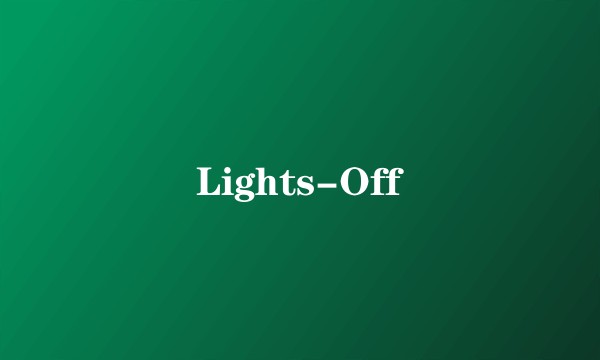 Lights-Off