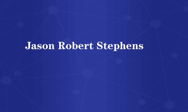 Jason Robert Stephens