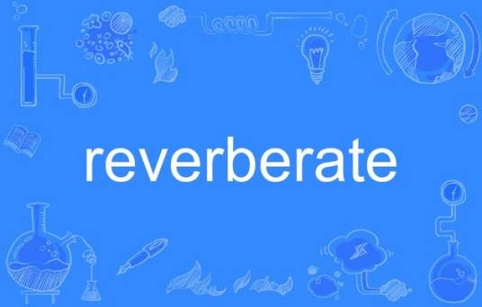 reverberate