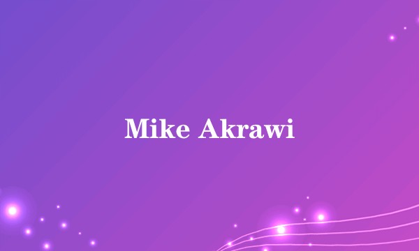 Mike Akrawi