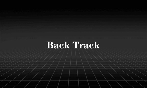 Back Track