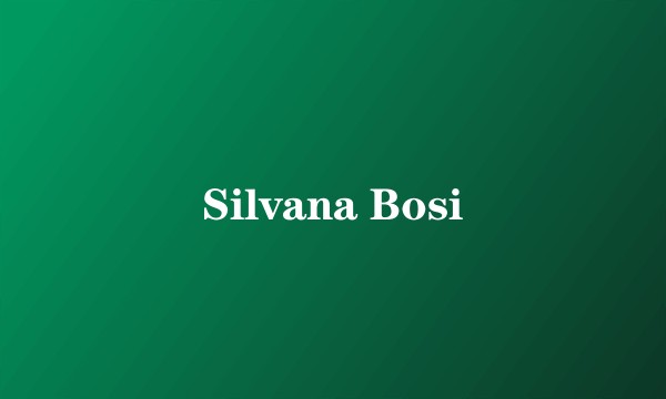 Silvana Bosi