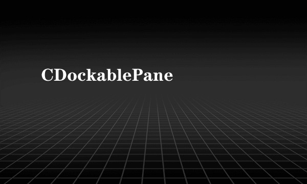 CDockablePane
