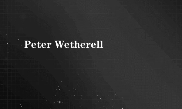 Peter Wetherell