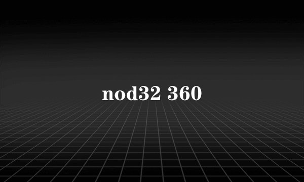 nod32 360