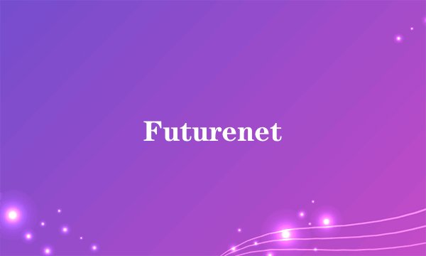 Futurenet