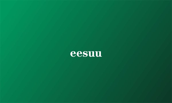 eesuu