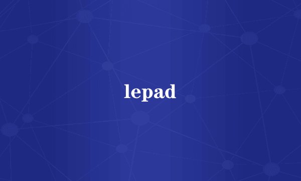 lepad