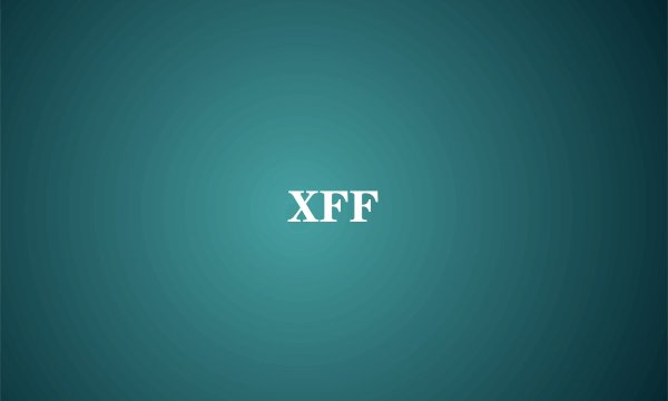 XFF