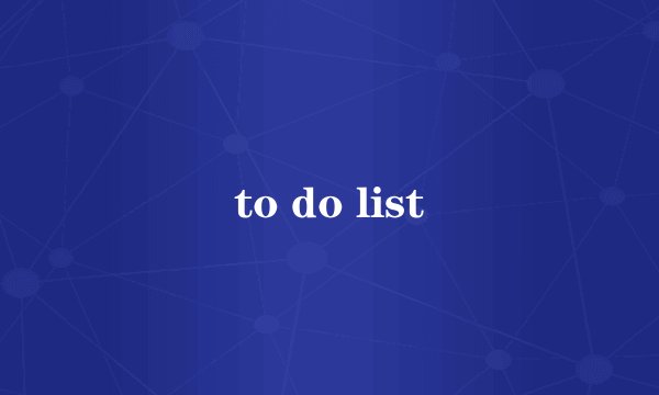 to do list