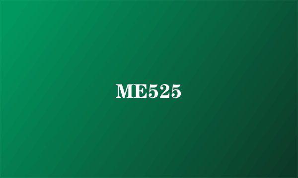 ME525