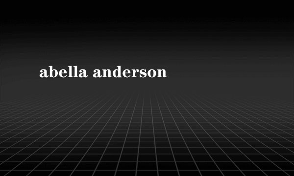 abella anderson
