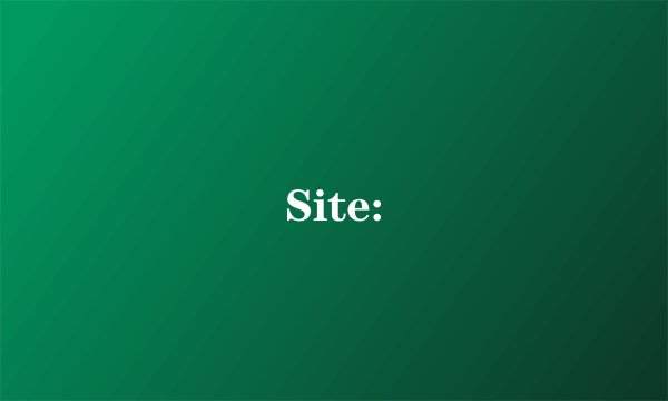 Site: